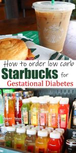 2 pictures of starbucks products separated by text "how to order low carb starbucks for gestational diabetes"