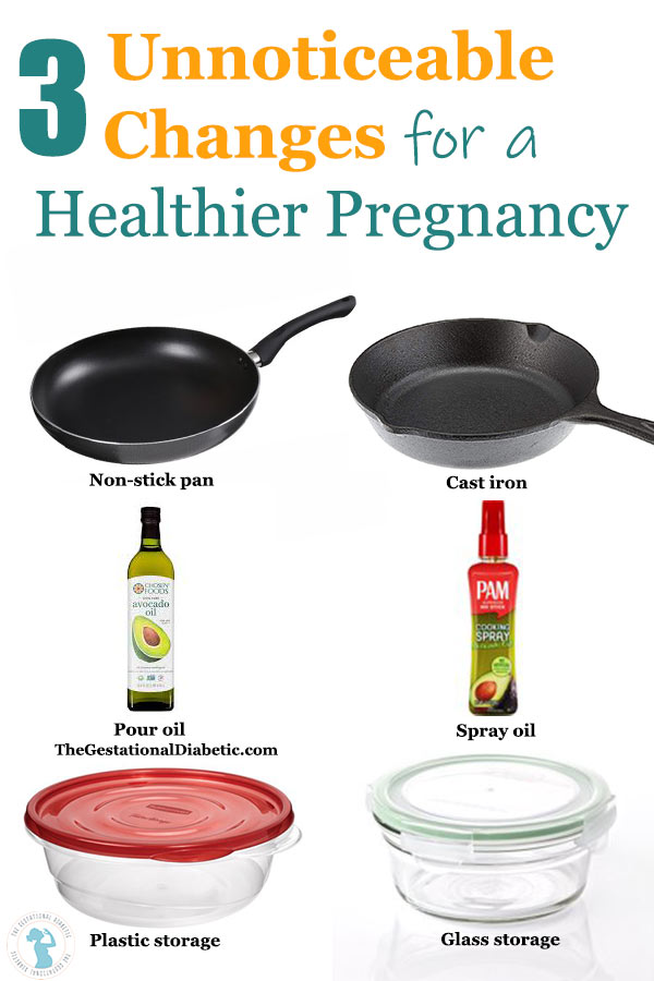 inforgraphic for 3 unnoticebale changes for a healthier pregnancy: cast iron cookware, spray oil and glass storage