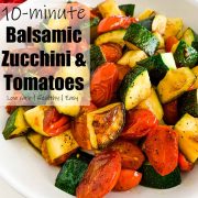 zucchini and tomatoes in a bowl with text overlay "10 minute balsamic zucchini and tomatoes"