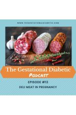 Podcast Episode 13 - Deli meats & listeria in pregnancy